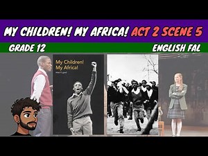 My Children! My Africa! Act 2 Scene 5
