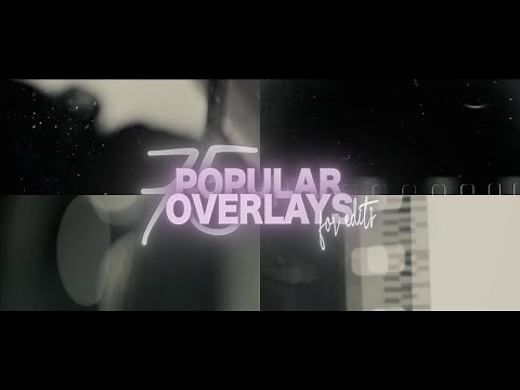 75+ popular overlays for edits