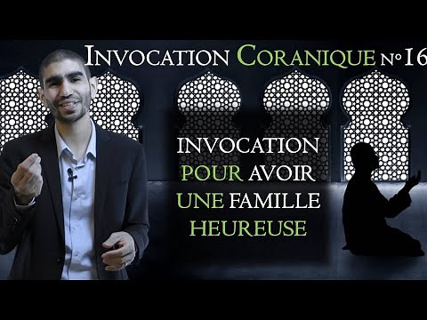16 - Invocation pour avoir une famille heureuse