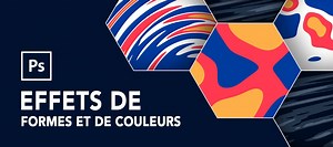 TUTO Effets de formes et de couleurs dans Photoshop sur Tuto.com