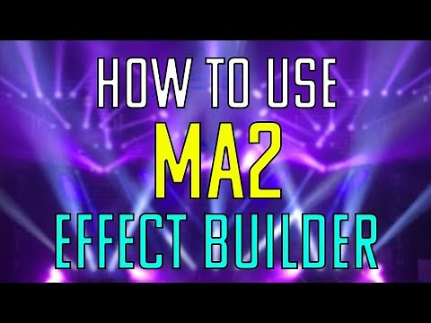 How to use MA2 - Understanding the effect builder