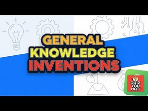 25 Genius Invention Quiz Questions | Can You Guess the Inventor?