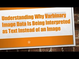 Understanding Why Varbinary Image Data Is Being Interpreted as Text Instead of an Image