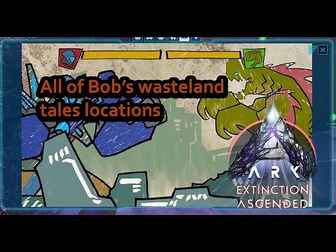 ASA | Extinction | All Bob's wasteland tales locations