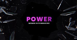 Power: Women in Filmmaking