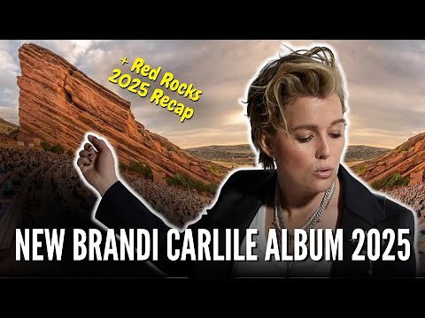 New Brandi Carlile Album 2025 + Red Rocks Recap
