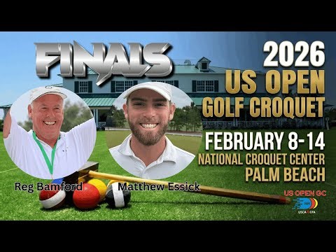 2026 US OPEN GOLF CROQUET - Finals - Part 2