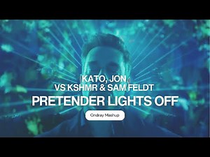 Kato, Jon vs KSHMR & Sam Feldt – Pretender Lights Off (Ondray Extended Mashup) | Festival House