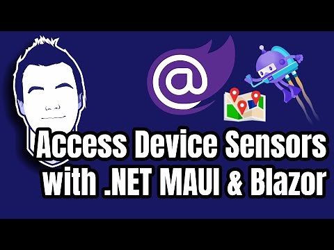 Access Device Sensors and Platform APIs from Blazor in .NET MAUI