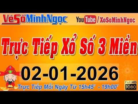 Xổ Số Minh Ngọc, Trực Tiếp Xổ Số Ngày 02/01/2026: KQXS Miền Nam XSMN, Miền Trung XSMT, Miền Bắc XSMB