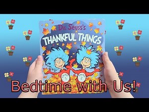 Dr. Seuss's Thankful Things: A Thanksgiving Book for Kids and Toddlers 🦃 (Bedtime Story Read Aloud)