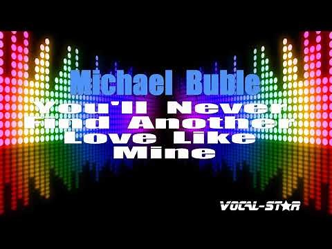 Michael Buble - You'll Never Find Another Love Like Mine (Karaoke Version) with Lyrics HD Vocal-Star