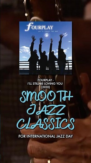 5 Smooth Jazz Classics from #fourplay #internationaljazzday #jazz