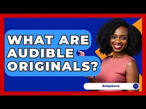 What Are Audible Originals? - Be App Savvy