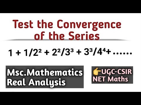 Test the Convergence of the series 1 + 1/2^2 + 2^2/3^3 ...... | Real analysis Msc.Mathematics