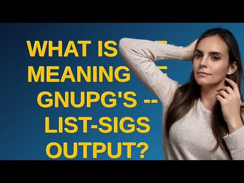 Security: What is the meaning of GnuPG's --list-sigs output?