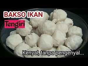 HOMEMADE FISH BALL, RESEP BAKSO IKAN TENGIRI KENYAL