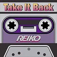 Take It Back 歌詞 REIKO ふりがな付 - うたてん