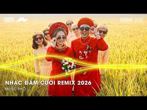 Nhạc Đám Cưới Remix 2026 - Nhạc Đám Cưới Bass Cực Mạnh - LK Nhạc Đám Cưới Remix 2026 Hay Nhất