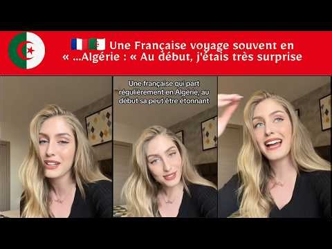 🇫🇷🇩🇿 A French woman travels to Algeria often: "At first, I was very surprised..."