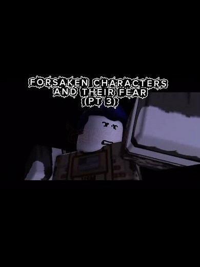 FORSAKEN CHARACTERS AND THEIR FEAR (PT 3) #forsaken #roblox #freeschlep #fyp