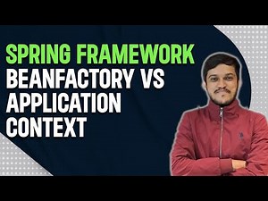 Spring Core Part 3: BeanFactory vs ApplicationContext & Eager vs Lazy Initialization | Spring Boot