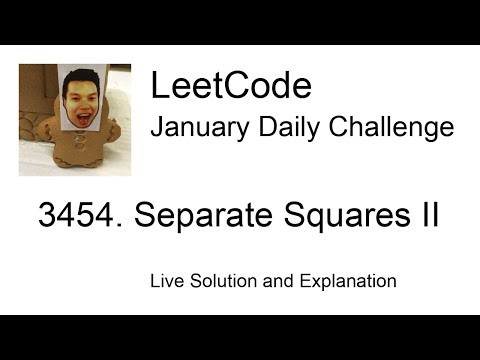 Daily Leetcode #2115: Jan 14, 2026 - 3454. Separate Squares II