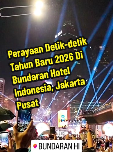 Kamis dinihari, 1 Januari 2026, dilaporkan perayaan detik-detik tahun baru 2026 di Bundaran Hotel Indonesia, Jakarta Pusat. #bundaranhi #jakartapusat ----- Ikuti akun kami untuk update informasi terkini Jakarta dan sekitarnya ----- 📹 : ig via rio_tjiandra