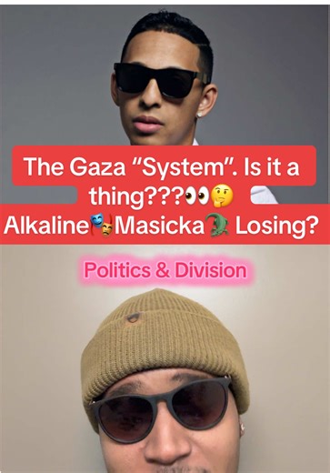 The #Gaza System explained and it Advert effects on #dancehall Music Industry↘️Why #masicka🐊 and Alkaline🎭 went against the grain. #danchallmusic🇯🇲🇯🇲🔥🔥 #creatorsearchinsights