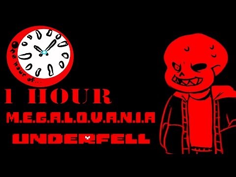 Underfell (Undertale AU) - M.E.G.A.L.O.V.A.N.I.A 1 hour | One Hour of...
