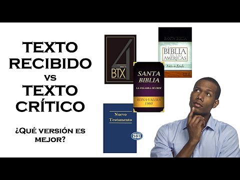 ¿Qué versión de la Biblia es mejor? Texto Recibido vs Texto Crítico