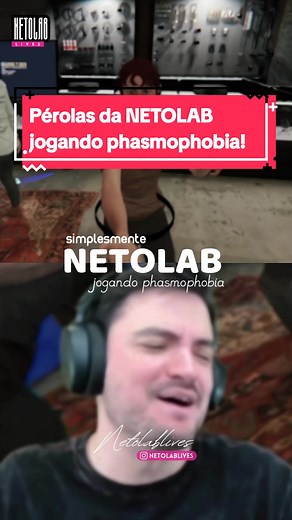 Pérolas da NETOLAB jogando phasmophobia!