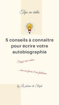 5 conseils à connaître pour écrire votre autobiographie