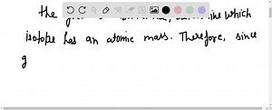 Gallium, which has an atomic mass of 69.723 amu, has two naturally occurring isotopes, Ga-69 and Ga-71. Which isotope occurs in greater abundance? Explain. | Numerade