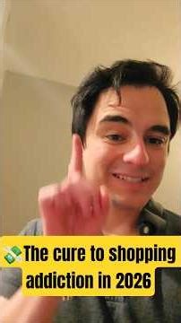 💸The cure to shopping addiction in 2026