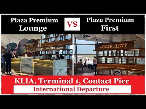 New Plaza Premium Lounge vs Plaza Premium First at KLIA, Terminal 1 - What is the difference? #100