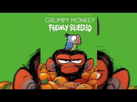 Grumpy Monkey Freshly Squeezed | Preschool read-aloud | Grumpy Monkey series | 4 - 7 years old