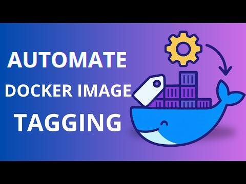 Stop Tagging Docker Images Manually | Automate Docker Tagging full guide