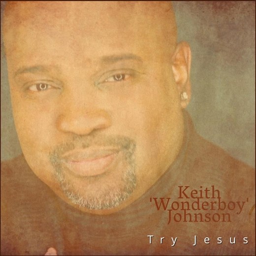 Try Jesus - Keith Wonderboy Johnson: Song Lyrics, Music Videos & Concerts