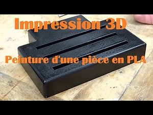 Préparation pour peinture d'une pièce en PLA imprimée en 3D