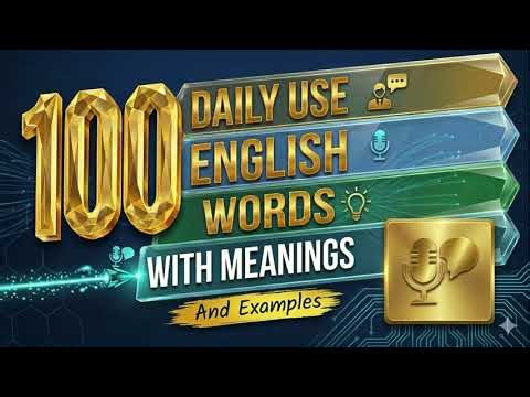 100 Most Common Daily Use English Words | Meanings, Examples & Easy Vocabulary