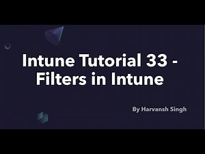 Intune Tutorial 33 - Filters in Intune