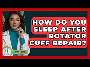 How Do You Sleep After Rotator Cuff Repair? - Orthopedic Support Network
