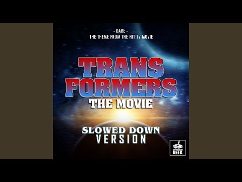 Dare (From "Transformers: The Movie") (Slowed Down Version)