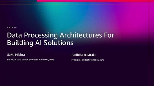 AWS re:Invent 2025 - Data Processing architectures for building AI solutions (ANT328) | Bhargav Mardimani