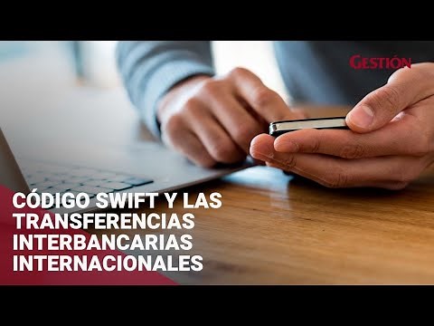 El código Swift y su relación con las transferencias interbancarias internacionales