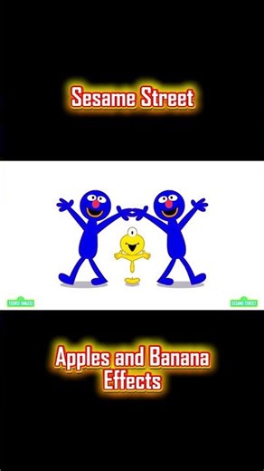 Apples and Banana/ Sesame Street Sparta Effects Sponsored By: Preview 2 Effects