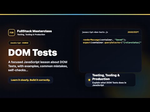 DOM Tests Explained | FullStack Masterclass JavaScript Course