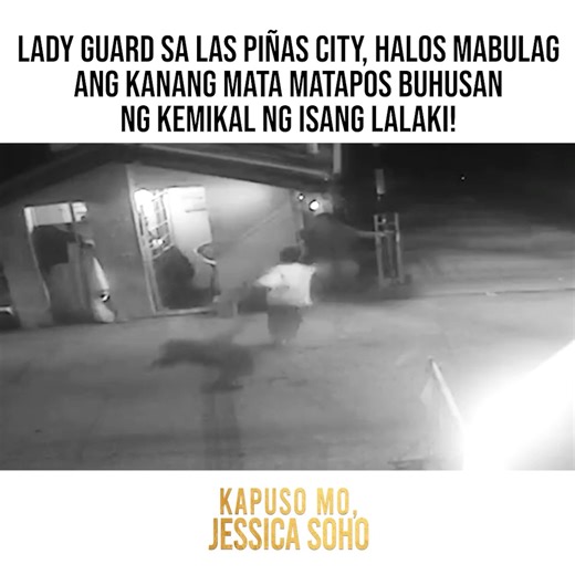 11M views · 145K reactions | Lady guard sa Las Piñas City, halos mabulag ang kanang mata matapos buhusan ng kemikal ng isang lalaki! #KMJS | Kapuso Mo, Jessica Soho (One at Heart, Jessica Soho) | Facebook