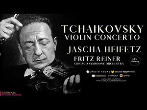 Tchaikovsky: Violin Concerto in D Major, Op. 35 (reference rec.: Jascha Heifetz / 2023 Remastered)